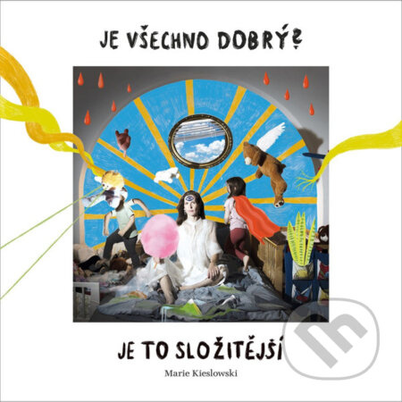 Je všechno dobrý? Je to složitější - Marie Kieslowski