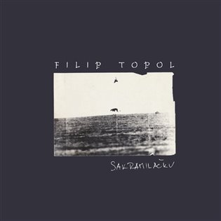 Filip Topol:  Sakramiláčku (2LP) - Filip Topol, Filip Topol