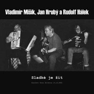Sladké je žít - Koncert Brno Alterna 21.12.2001