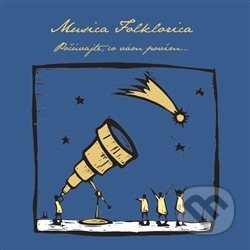 Počúvajte, co vám povím - Musica Folklorica