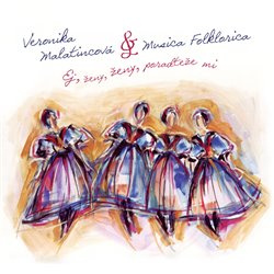 Ej, ženy, ženy, poradteže mi - Musica Folklorica