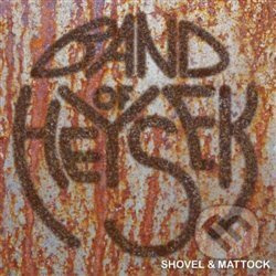 Shovel &amp; Mattock - Band of Heysek