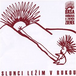 Slunci ležím v rukou - Dagmar Andrtová-Voňková, Zdeněk Zdeněk