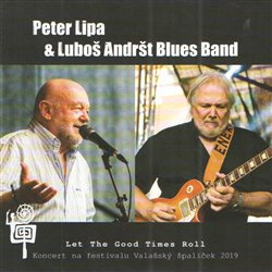 Let The Good Times Roll - Peter Lipa, Luboš Andršt Blues Band, Luboš Andršt