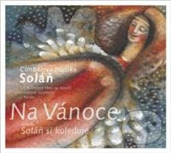 Na Vánoce... aneb Soláň si koleduje - Cimbálová muzika Soláň