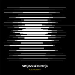 Sarajevská katarzija - Kulturní úderka