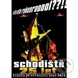 Chcete rokenrooool??!! - Nahoru po schodišti dolů band, Schodiště