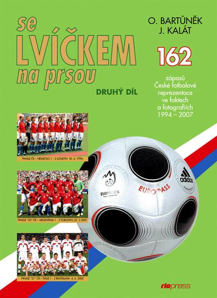 Se lvíčkem na prsou - druhý díl (162 zápasů České fotbalové reprezentace ve faktech a fotografiích 1994 - 2007) - kniha z kategorie Kolektivní sporty
