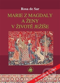 Marie z Magdaly a ženy v životě Ježíše - Rosa de Sar