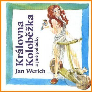 Královna Koloběžka - Jan Werich