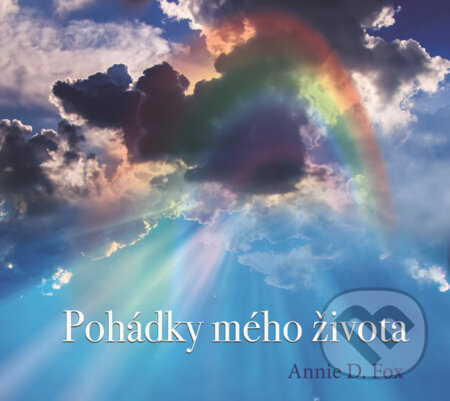 Pohádky mého života - CD - Annie D. Fox - audiokniha z kategorie Beletrie