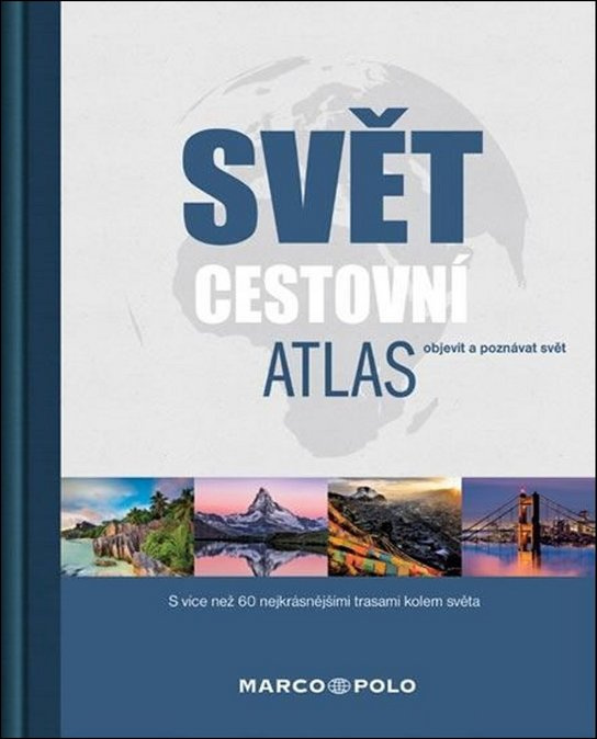 Svět - Cestovní atlas (objevit a poznávat svět)