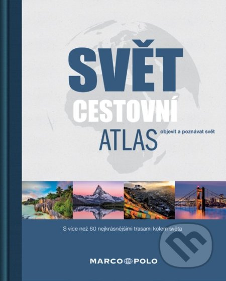Svět - Cestovní atlas (objevit a poznávat svět)