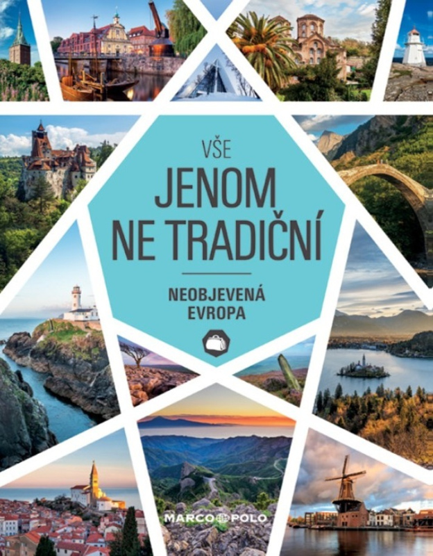 Vše jenom ne tradiční - Neobjevená Evropa - kol.