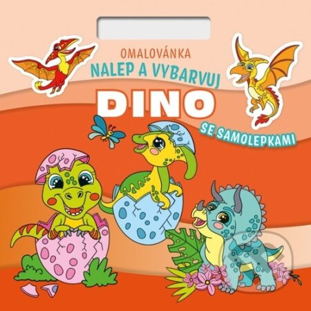 Nalepuj a vybarvuj! Dino (Omalovánka Čtverec) - kniha z kategorie Omalovánky