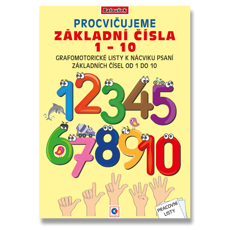 Baloušek Pracovní listy - Procvičujeme základní čísla 1-10