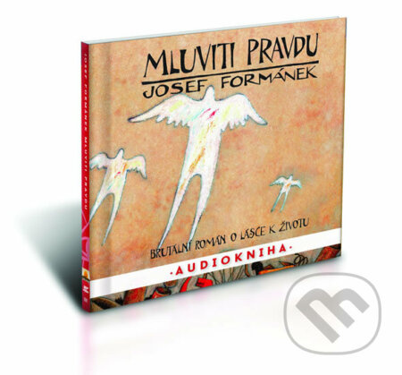 Mluviti pravdu - Josef Formánek