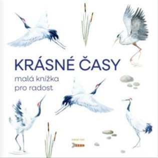 Krásné časy (malá knížka pro radost) - Barnabáš Plachý - kniha z kategorie Citáty