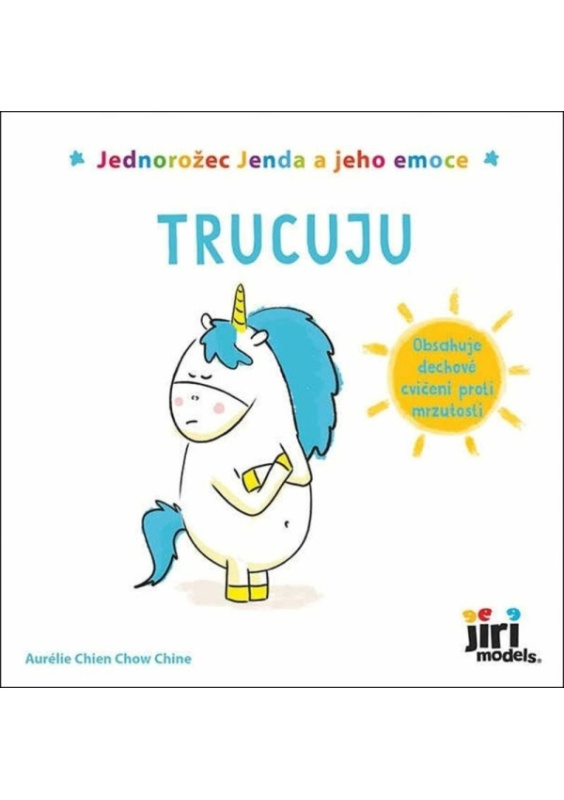 Jednorožec Jenda a jeho emoce - Trucuju - Aurélie Chien Chow Chine