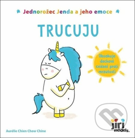 Jednorožec Jenda a jeho emoce - Trucuju - Aurélie Chien Chow Chine
