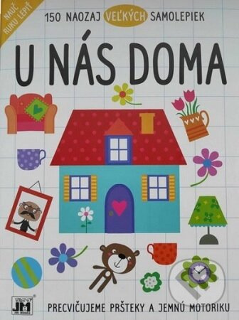 U nás doma - 150 naozaj veľkých samolepiek (Precvičujeme pršteky a jemnú motoriku) - kniha z kategorie Samolepky