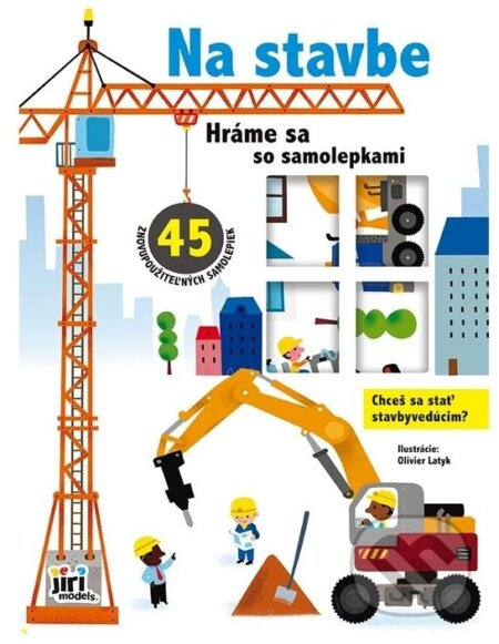 Hráme sa so samolepkami - Na stavbe (45 znovupoužiteľných samolepiek) - kniha z kategorie Samolepky