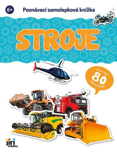 Poznávací samolepková knížka: Stroje (Více než 80 samolepek) - kniha z kategorie Pro děti
