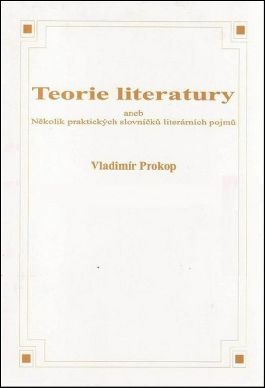 Teorie literatury aneb Několik praktických slovníčků literárních pojmů
