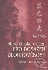 Staré čínské cvičení pro dosažení dlouhověkosti (Tajemství absolutního zdraví) - kniha z kategorie Alternativní medicína