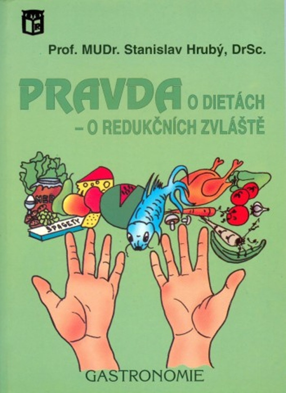 Pravda o dietách - o redučkních zvláště - Stanislav Holý - kniha z kategorie Potravinářství