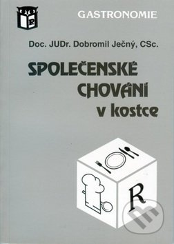 Společenské chování v kostce - Dobromil Ječný - kniha z kategorie Etiketa