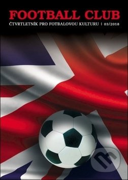 Football Club 03/2018 (čtvrtletník pro fotbalovou kulturu) - kniha z kategorie Kolektivní sporty