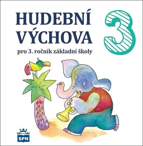 Hudební výchova 3 (pro 3.ročník základní školy) - Marie Lišková