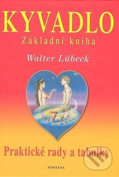 Kyvadlo Základní kniha (Praltické rady a tabulky) - Walter Lübeck - kniha z kategorie Alternativní medicína