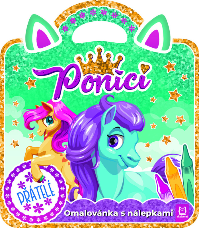 Poníci – Přátelé / Omalovánka s nálepkami Aksjomat s.r.o.