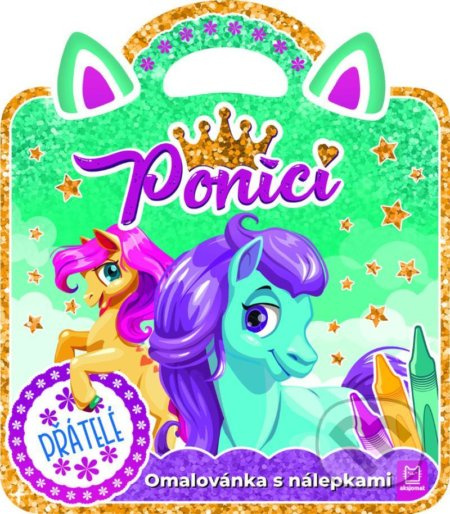 Poníci – Přátelé / Omalovánka s nálepkami Aksjomat s.r.o.