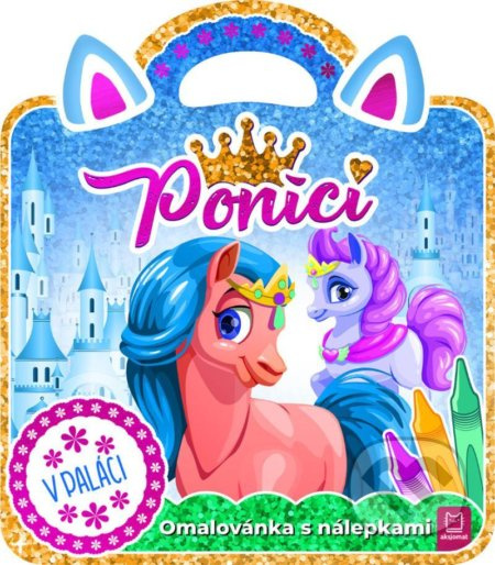 Poníci – V paláci / Omalovánka s nálepkami Aksjomat s.r.o.