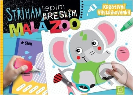 Stříhám, lepím, kreslím Malá ZOO - Kreativní vystřihovánky Aksjomat s.r.o.