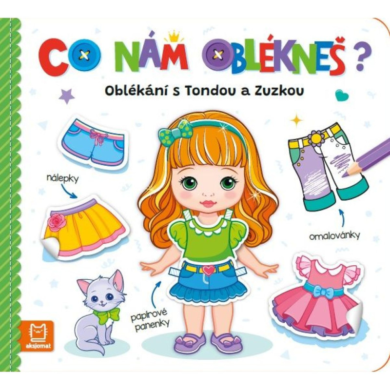 Co nám oblékneš? Oblékání s Tondou a Zuzkou Aksjomat s.r.o.