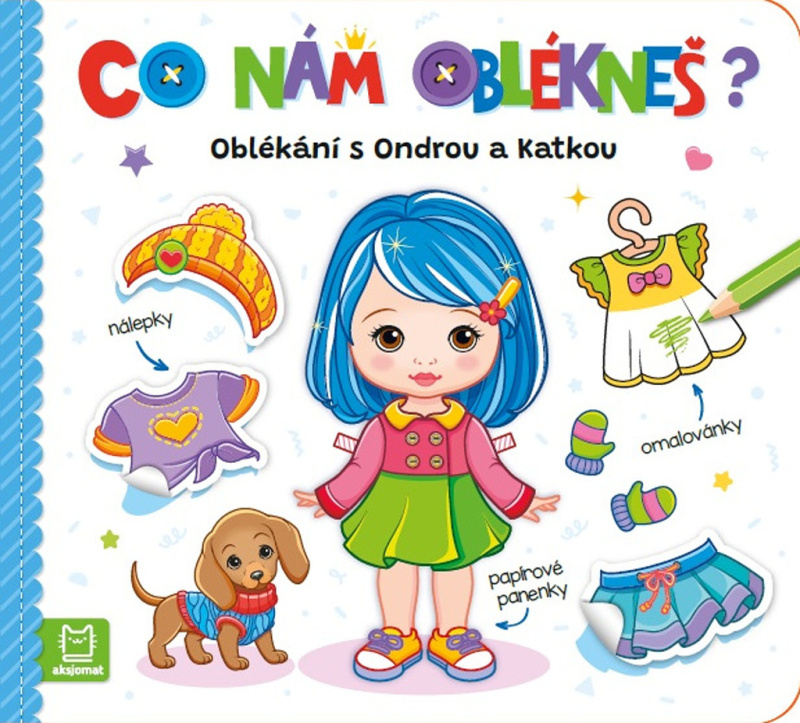 Co nám oblékneš? Oblékání s Ondrou a Katkou Aksjomat s.r.o.
