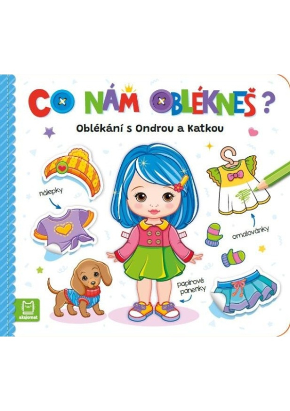 Co nám oblékneš? Oblékání s Ondrou a Katkou Aksjomat s.r.o.