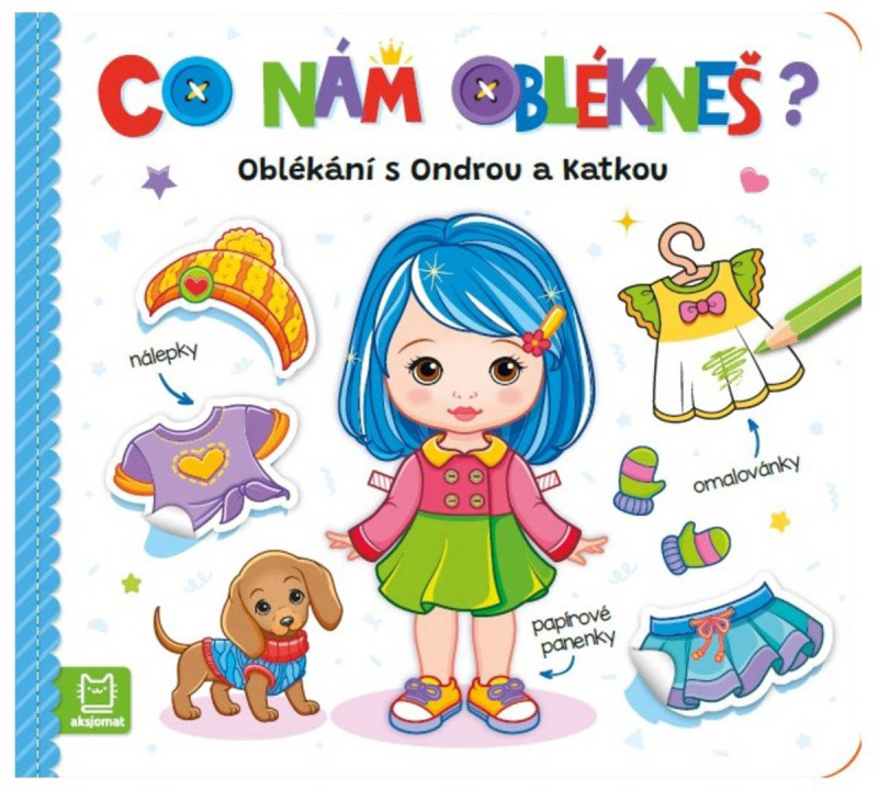 Co nám oblékneš? Oblékání s Ondrou a Katkou Aksjomat s.r.o.