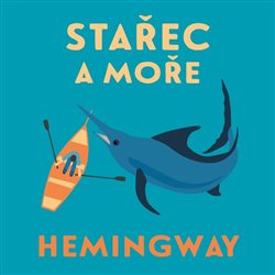 Stařec a moře - Ernest Hemingway