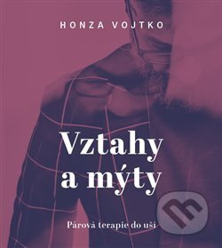 Vztahy a mýty - Honza Vojtko