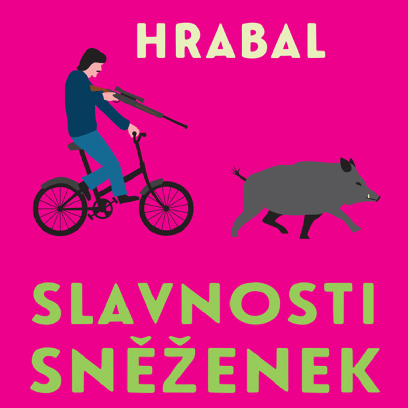 Slavnosti sněženek - Bohumil Hrabal