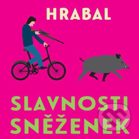 Slavnosti sněženek - Bohumil Hrabal