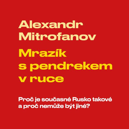 Mrazík s pendrekem v ruce - Alexandr Mitrofanov