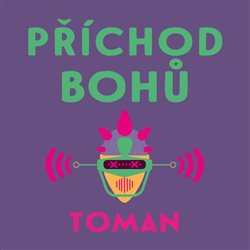 Příchod bohů - Vlastislav Toman