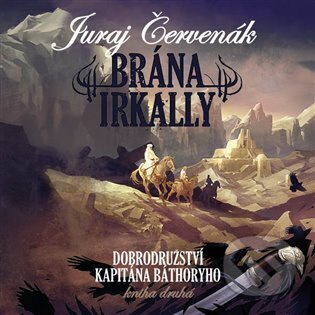 Brána Irkally - Juraj Červenák