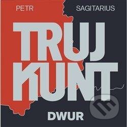 Trujkunt I. - Dwur - Petr Sagitarius